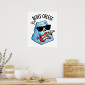 Blues Cheese Funny Food Pun Poster (Keuken)