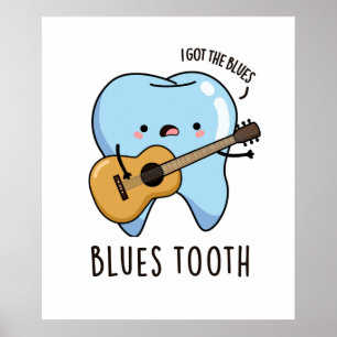 Blues Tooth Funny Dental Music Pun Poster