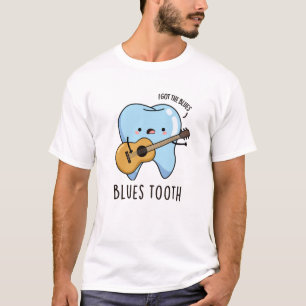 Blues Tooth Funny Dental Music Pun T-shirt