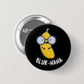 Blur-nana Funny Banana Pun Dark BG Ronde Button 5,7 Cm (Voorkant /achterkant)