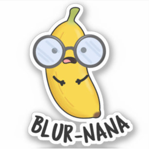 Blur-nana Funny Banana Pun Sticker