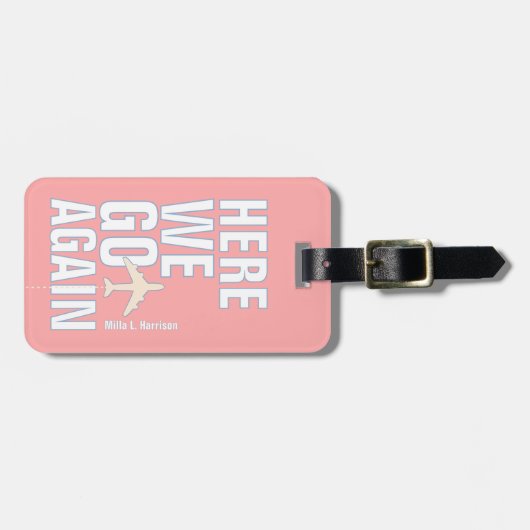 Blush Pink 'HERE WE GO AGAIN' Vliegtuigreis Bagagelabel (Voorkant horizontaal)