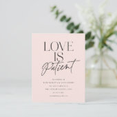 Blush Script Love is Patiënt Verander de datum Save The Date (Staand voorkant)