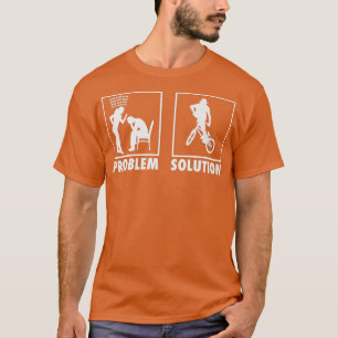BMX Biker Bicycle Statement Probleemoplossing T-shirt