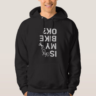 BMX Biker Life is My Bike OK Grappig Sarcastisch O Hoodie