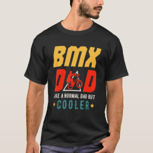 BMX pa is een normale vader, maar koeler Vaderdag T-shirt