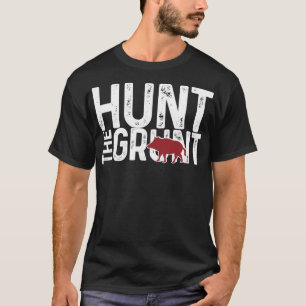 Boar Hog Pig jacht de Grunt Funny Hog Hunt T-shirt