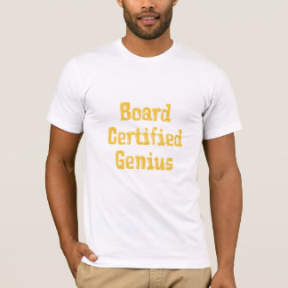 Board Certified Genius Oranje Text T Shirt
