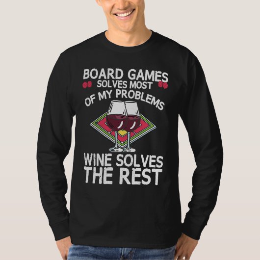 Board Games Solves Most Of My Problems Wines Solve T-shirt (Voorkant)