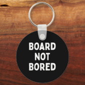 Board Not Bored Funny Board Game Geek Quote Nerdy Sleutelhanger (Voorkant)