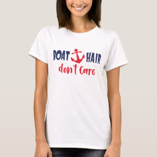 Boat Hair Don't Care Lake Camping T-shirt