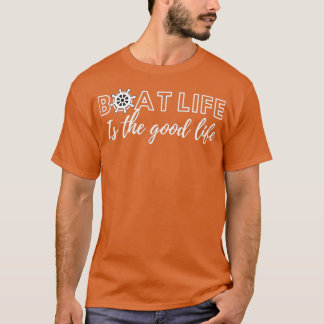Boat life is een goed leven voor Boating Lover Gif T-shirt