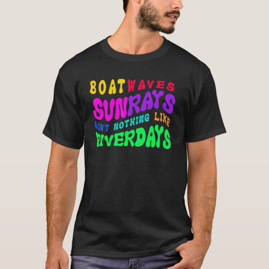 Boat Waves Sun Rays zijn niet zoals rivierdagen T-shirt (Voorkant)