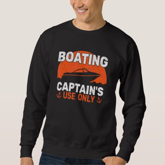 Boater Captain's Use Only Motor Boating Sailing fo Trui (Voorkant)