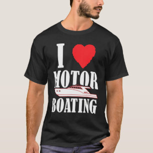 Boater I Love Motor Boating Boat Kapitein T-shirt