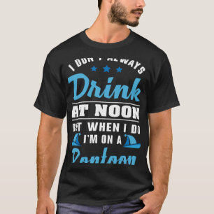 Boating I Drink niet altijd bij Noon Pontoon voor T-shirt