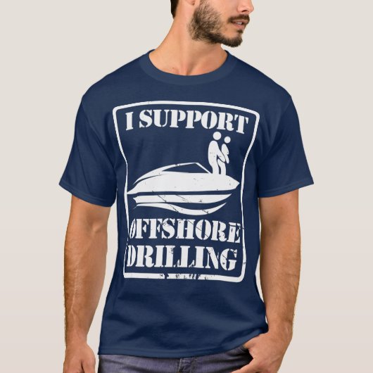 Boating I Support Offshore Drilling (2) T-shirt (Voorkant)