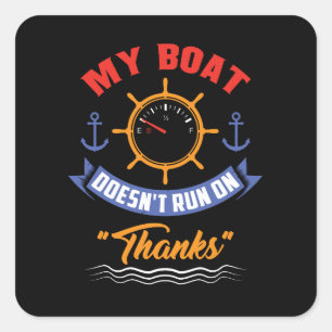 Boating - Mijn boot loopt niet op Bedankt Vierkante Sticker