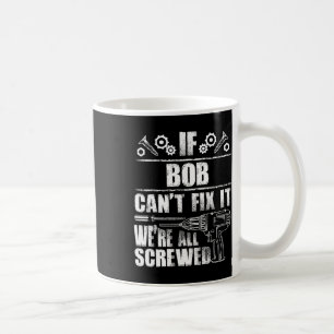 Bob Gift Naam Fix It Grappige Verjaardag gepersona Koffiemok