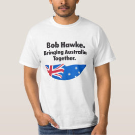 Bob Hawke: Australië samenbrengen T-Shirt
