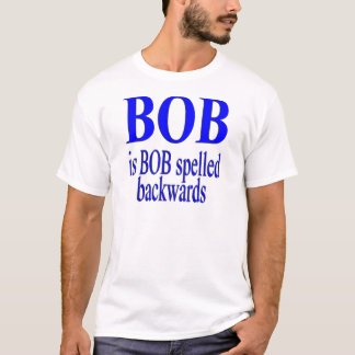 Bob is achteruit Bob T-shirt