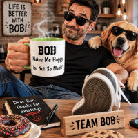 Bob Maakt Me Gelukkig Funny Gepersonaliseerde Naam