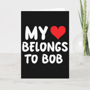 Bob - Mijn hart behoort toe aan Bob - Liefde Kaart