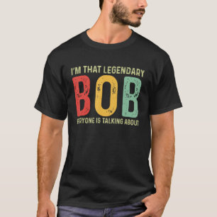 Bob Persoonlijke naam Voornaam Funny Bob Gezegde B T-shirt