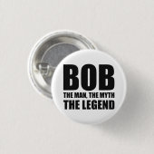 Bob the Man the Myth the Legend Ronde Button 3,2 Cm (Voorkant /achterkant)