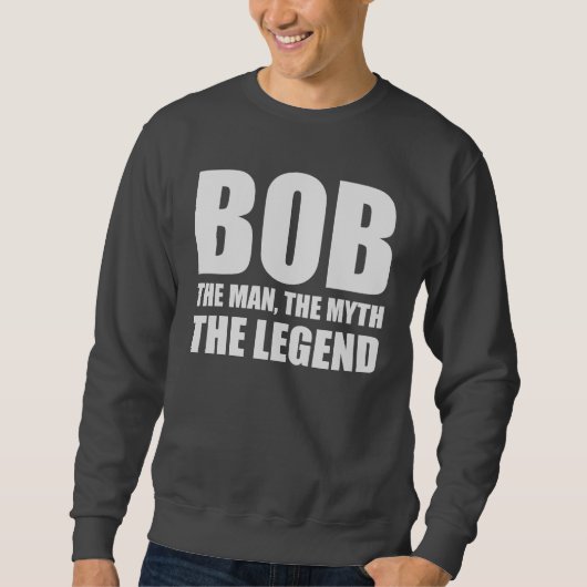 Bob the Man the Myth the Legend Trui (Voorkant)