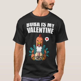 Boba Tea is Mijn Valentijn Kip Anti Valentijnsdag  T-shirt