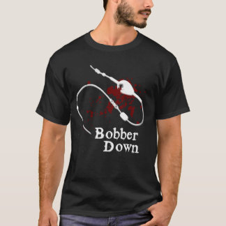 Bobber down t-shirt