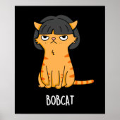 Bobcat Grappige Kat Bob Haar Pun Donker BG Poster (Voorkant)