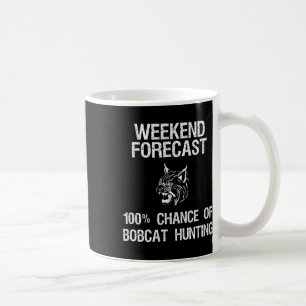 Bobcat Hunting Gift - Grappige Hunter Weekend Voor Koffiemok
