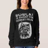 Bobcat is de afkorting van Robert Feline Hilarious Trui (Voorkant)