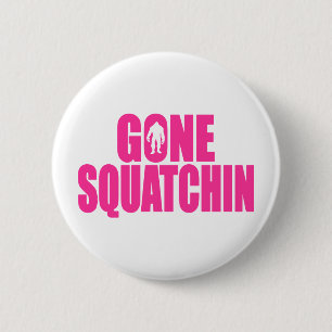   Bobo GONE SQUATCHIN Gear Finding Bigfoot Ronde Button 5,7 Cm