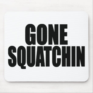 Bobo GONE SQUATCHIN-versnellingsbak Bigfoot Muismat