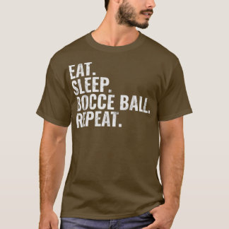 Bocce Ball Eat Sleep Bocce Ball Herhaling T T-shirt