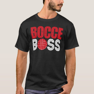 Bocce Ball Player Player Bocce Boss T-shirt