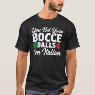 Bocce Ball Speler Wedden dat ik een Italiaan ben o T-shirt