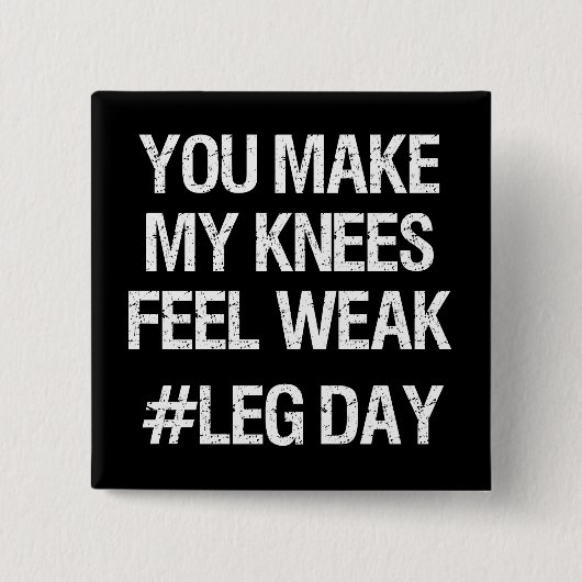 Bodemdag - Zwakke Knees - Funny Novelty Bodybuildi Vierkante Button 5,1 Cm (Voorkant)