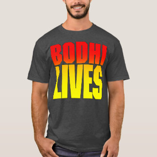 Bodhi leeft t-shirt