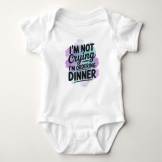 Body bébé drôle – Je ne pleure pas au dîner