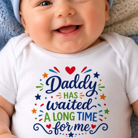 Body bébé pour papa qui a attendu longtemps