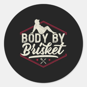 Body By Brisket Shirt Funny Steak Lover Grilling B Ronde Sticker