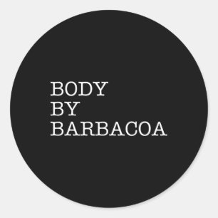 Body by Byrbycoa - Grappig BBQ Rundvlees Mexicaans Ronde Sticker