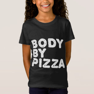 BODY BY PIZZA Beach Work-out Gym Fit Funny Gift ID T-shirt