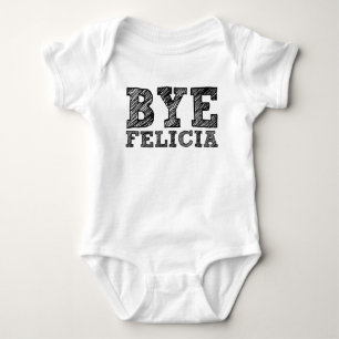 Body Bye Felicia drôle rompre bébé