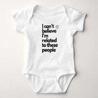 Body Je n'arrive pas à croire que je sois apparenté à c