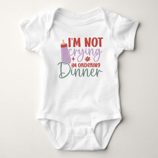 Body Je ne pleure pas, je commande un dîners de bébé (Devant)